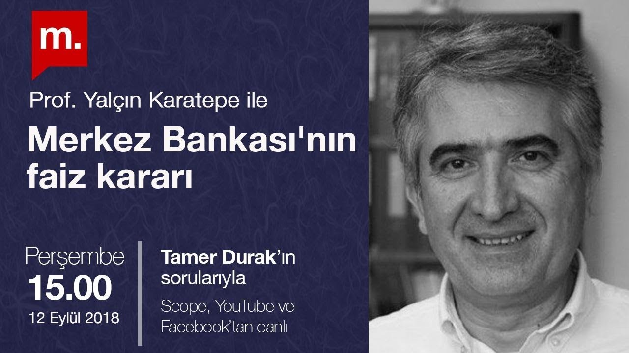 gazetecilik taban Merkez Bankası’nın faiz kararı. Konuk: Prof.Dr. Yalçın Karatepe