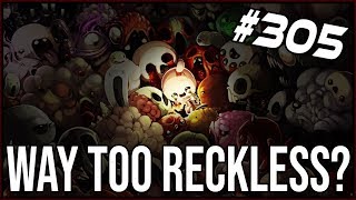 Way Too Reckless? - The Binding Of Isaac: Afterbirth+ #305 screenshot 4