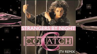 C.C. Catch - Strangers By Night (JTV 2023 Remix)