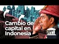 ¿Por qué INDONESIA quiere cambiar de CAPITAL? - VisualPolitik