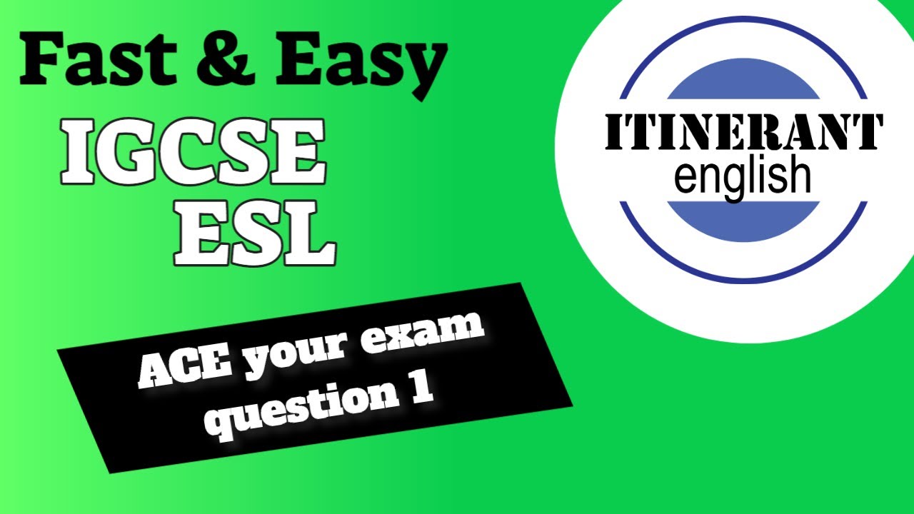 IGCSE English as a second language 0510/0511 - Ace your exam question 1