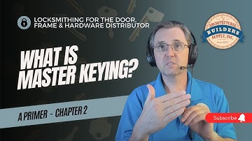 Chapter 2: What is Master Keying? - Locksmithing for the Door, Frame and Hardware Distributor