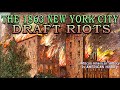 AAHIAH Episode #76 “THE 1863 NEW YORK CITY DRAFT RIOTS”