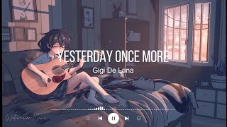 Yesterday Once More | Gigi De Lana (Lyric Video)
