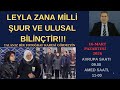 LEYLA ZANA MİLLİ ŞUUR VE ULUSAL BİLİNCİN SEMBOLUDUR