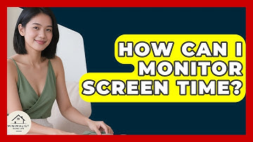 How Can I Monitor Screen Time? - Minimalist Home Life