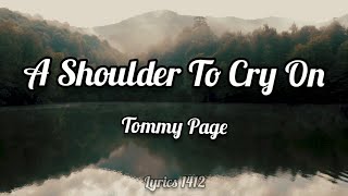 Tommy Page - A Shoulder To Cry On (lyrics)