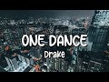 Capture de la vidéo Drake - One Dance (Lyrics) Ft. Wizkid & Kyla