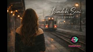 Asya Solmaz İçimdeki Seni Duygusal Arabesk Pop