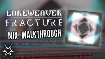 LOREWEAVER / / Fracture - Project Walkthrough