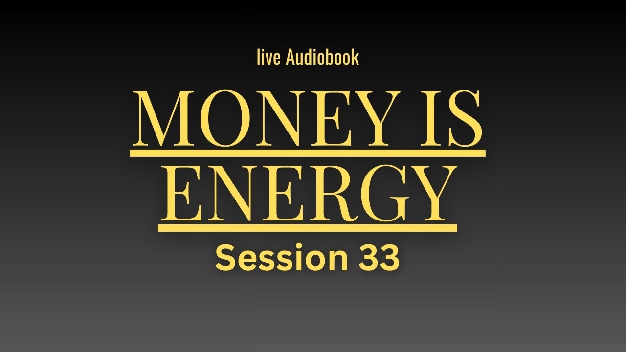 *MONEY IS ENERGY — How Your Inner State Affects Financial Flow | 🔴 LIVE AUDIOBOOK (Session 33)*