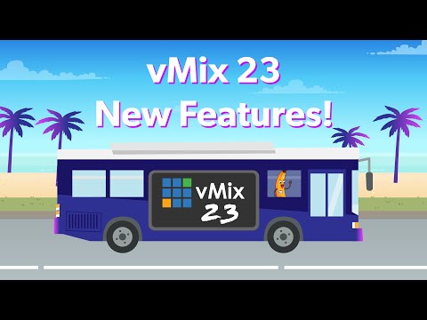 vMix 23 Feature Overview