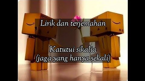 Terjemahan lagu makassar Katutui sikalia - Haris Situru (Cover by Rifki Nawang)