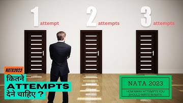 2 Attempts or 3 Attempts in NATA | How many attempts you should write |  NATA 2023