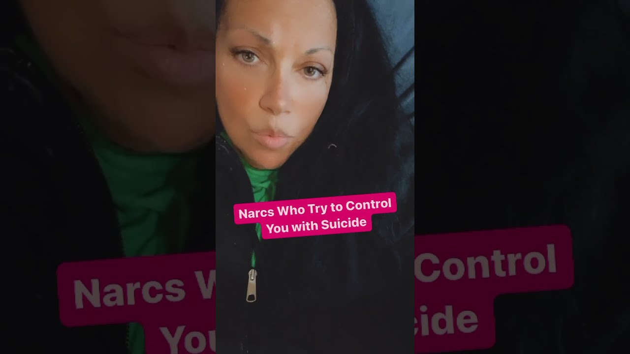 Narcs Who Try To Control You With Suicide Narcissist