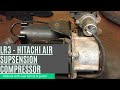 LR3 | Hitachi Air compressor Rebuild | New piston and barrel | Air suspension