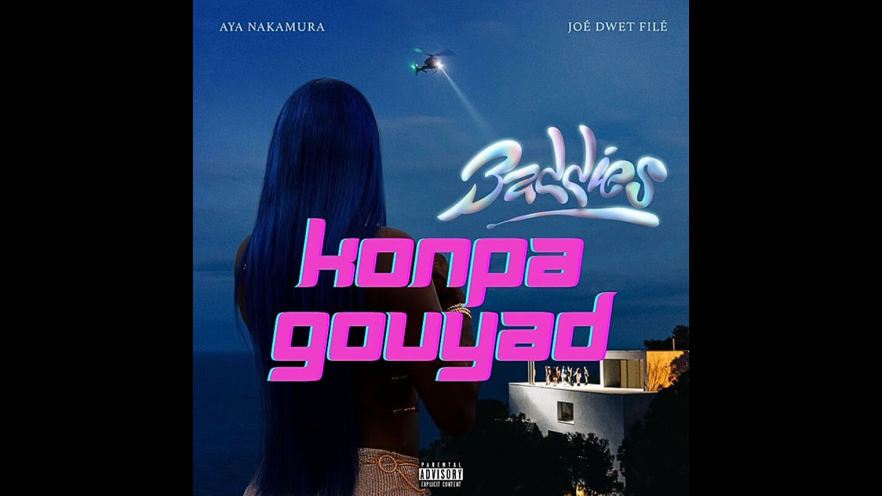 Aya Nakamura x Joé Dwèt Filé - BADDIES (Konpa Gouyad Remix)
