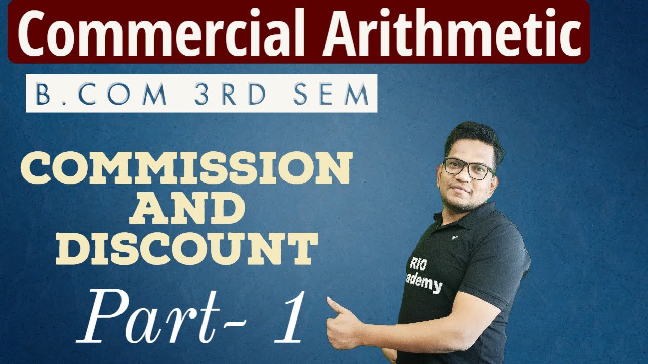 B.Com 2nd Year | Commercial Arithmetic | Commission part-1