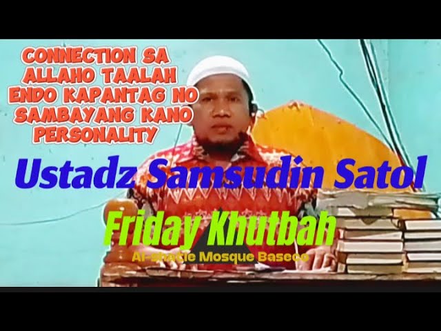 Connection sa Allah Endo So mga kapantag no sambayang Kano personality. By Ustadz Samsudin Hasan class=