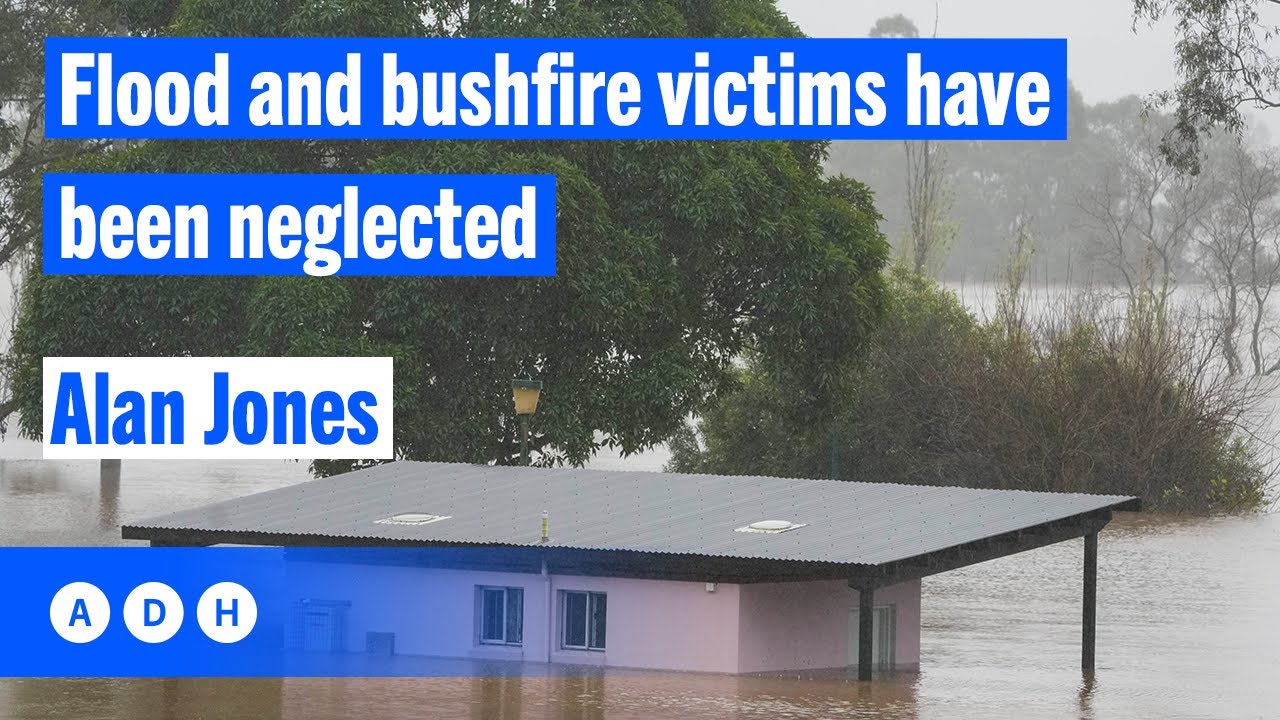 ⁣Flood and bushfire victims have been neglected | Alan Jones