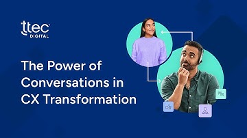 The Power of Conversations in CX Transformation