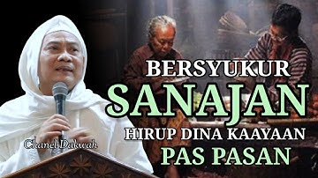 LOBAKEUN SYUKUR ! Sanjan Kaayaan Hirup PAS PASAN || Nasihat ABUYA UCI TURTUSI Tiis Pisan