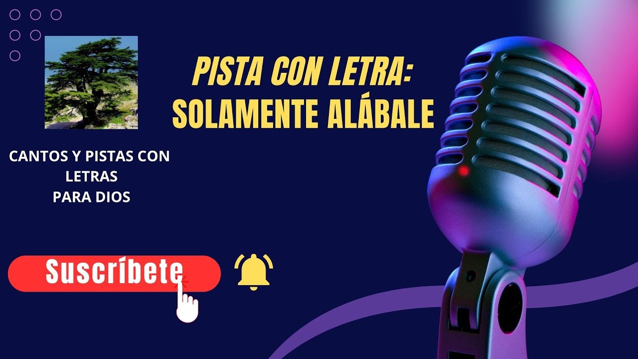 SOLAMENTE ALÁBALE (Pista y letra)