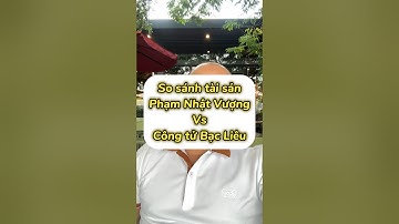 Phạm Nhật Vượng nghèo hơn Công tử Bạc Liêu?