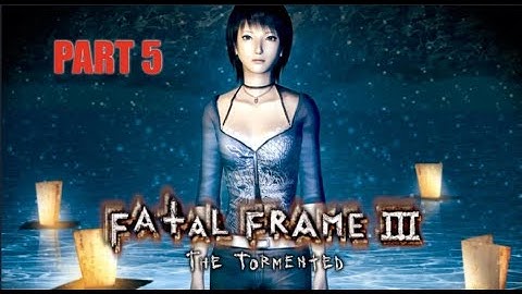 Fatal Frame 3 The Tormented PS2 Blind Playthrough Part 5