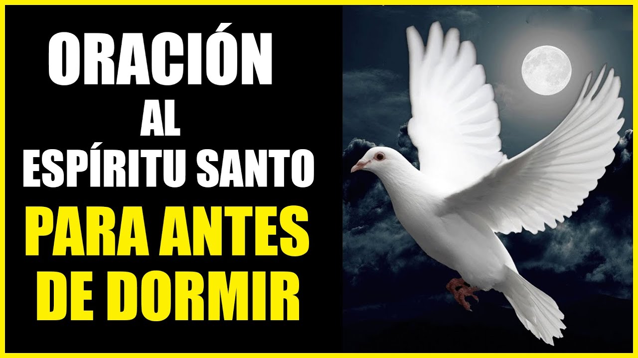 Oración al Espíritu Santo para antes de dormir  Recibe al Espíritu Santo y duerme en paz