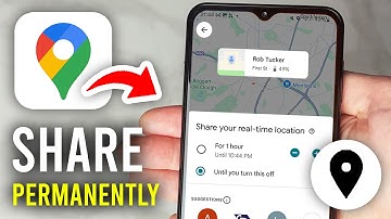 How To Permanently Share Your Location In Google Maps - Full Guide
