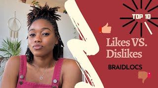 Top 10 reasons why I LIKE vs. DISLIKE my Braidlocs