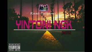 KASI-TALIANO_Yintoni Ngk(prod by @021maharaj)