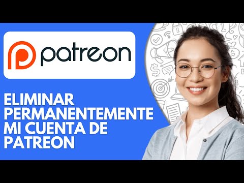 Como Eliminar Permanentemente Mi Cuenta De Patreon (2025)