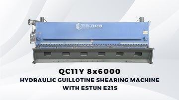 QC11Y 8X6000 Hydraulic Guillotine Shearing Machine With ESTUN E21S Display！