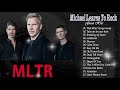 Michael Learns To Rock Greatest Hits Full Album 🎵 Best Of Michael Learns To Rock 🎵 MLTR Love Songs..