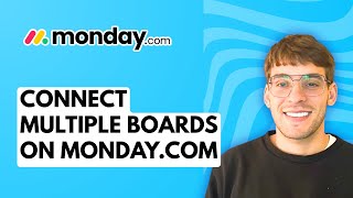 How to Connect Multiple Boards on Monday.com [2026 Full Guide]