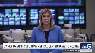 Owner of West Suburban hospital vows to reopen, but skepticism remains