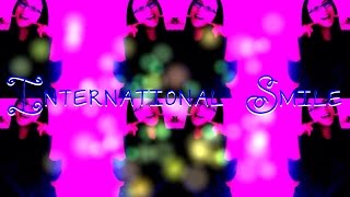 "International Smile"