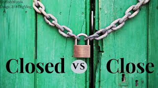 Closed & Close । Any Difference? । English Words Usage, 21 #EngVlog