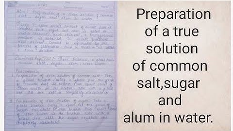 Preparation of a true solution of common salt,sugar and alum in water. @notesandpracticles8107