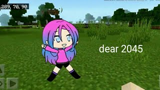 🌍Dear 2045🌍 || Gacha Life and Minecraft.
