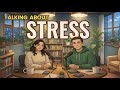 Real-Life English for Stress &amp; Decisions | Calm Conversations for Intermediate Learners