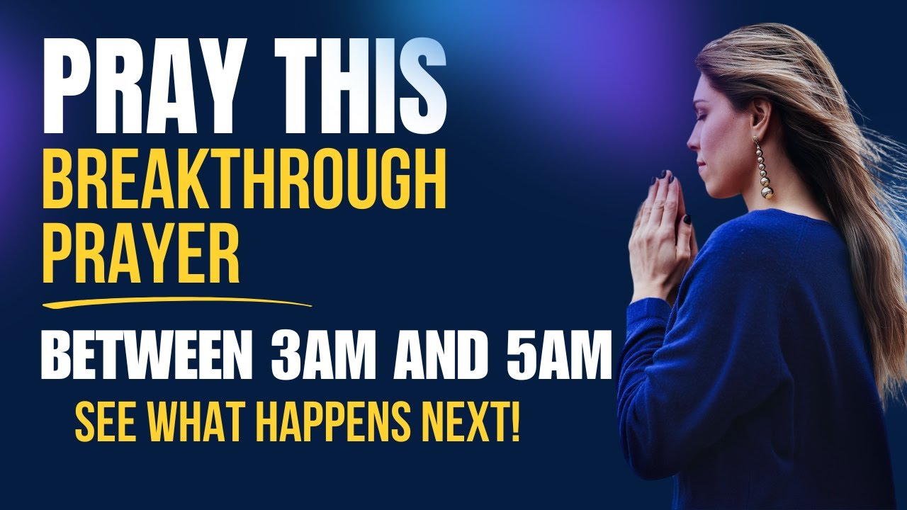 When You Wake Up Between 3AM - 5AM PRAY This Breakthrough Prayer ...