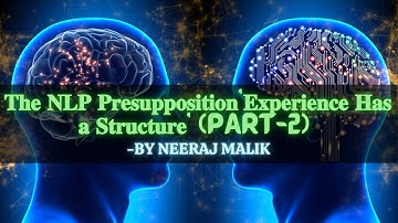 𝐓𝐡𝐞 𝐍𝐋𝐏 𝐏𝐫𝐞𝐬𝐮𝐩𝐩𝐨𝐬𝐢𝐭𝐢𝐨𝐧 ‘𝐄𝐱𝐩𝐞𝐫𝐢𝐞𝐧𝐜𝐞 𝐇𝐚𝐬 𝐚 𝐒𝐭𝐫𝐮𝐜𝐭𝐮𝐫𝐞’ (𝐏𝐀𝐑𝐓-𝟐) | 𝐛𝐲 𝐍𝐄𝐄𝐑𝐀𝐉 𝐌𝐀𝐋𝐈𝐊 |