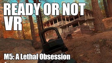 Ready or Not VR: A Lethal Obsession - Full Mission Playthrough