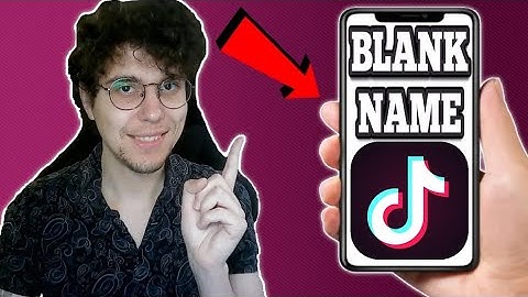Hoe krijg je een lege naam op TikTok?