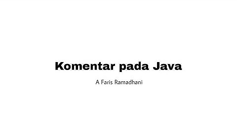 Penjelasan singkat Komentar pada Java di Software NetBeans - A Faris Ramadhani