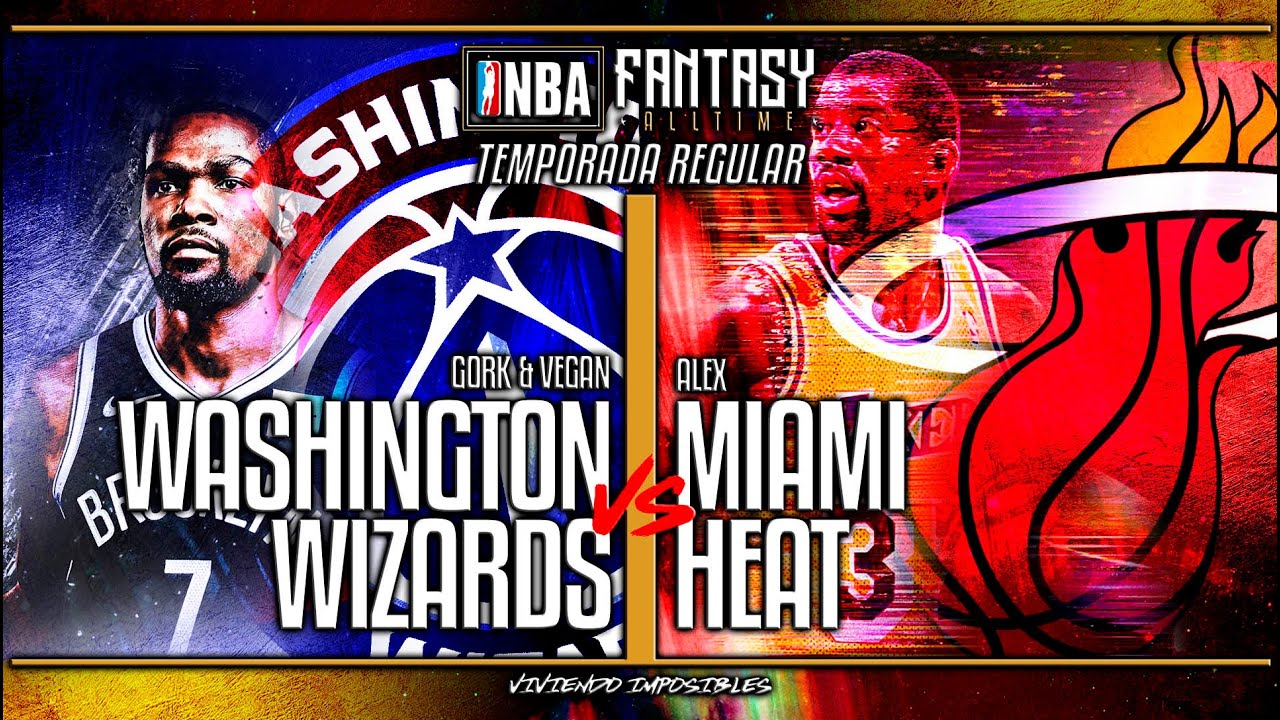 [NBA Fantasy AllTime] Miami Heat VS Washigton Wizards Magic VS Durant