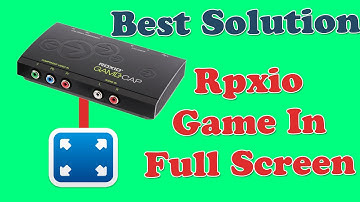 Roxio GameCap In Full Screen View